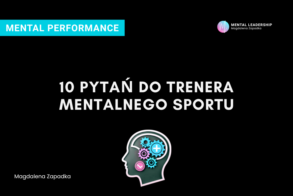 10 pytań do trenera mentalnego sportu - Magdalena Zapadka trener mentalny biznesu i sportu