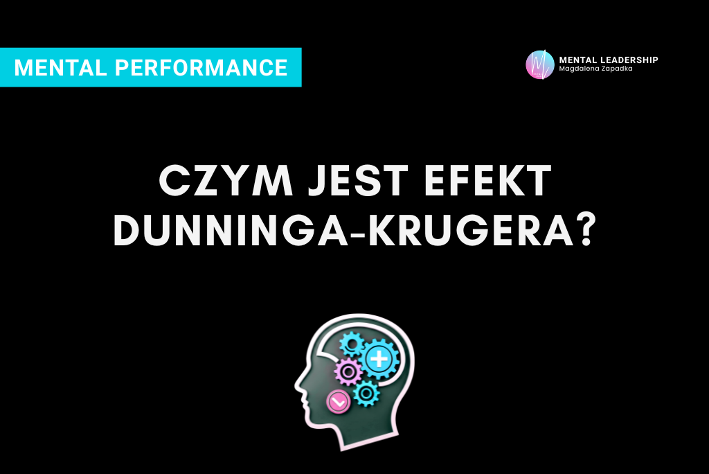CZYM-JEST-EFEKT-DUNNINGA-KRUGERA-trener-mentalny-magdalena-zapadka-psychologia-rozwoju