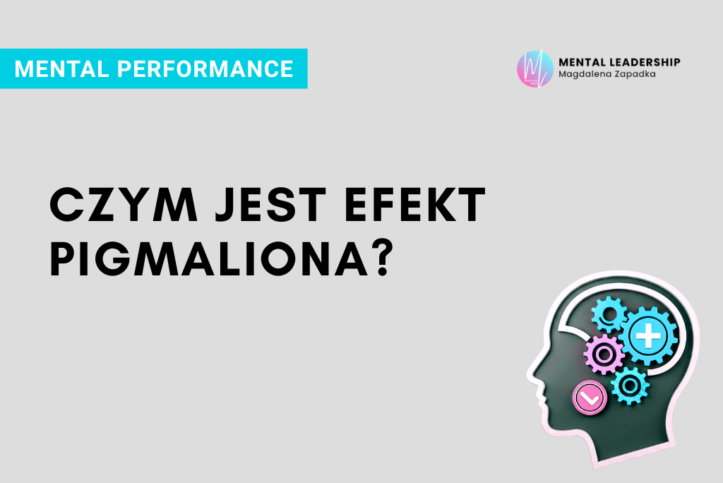 CZYM-JEST-EFEKT-PIGMALIONA-TRENER-MENTALNY-MAGDALENA-ZAPADKA-PSYCHOLOGIA-PERFORMANCE