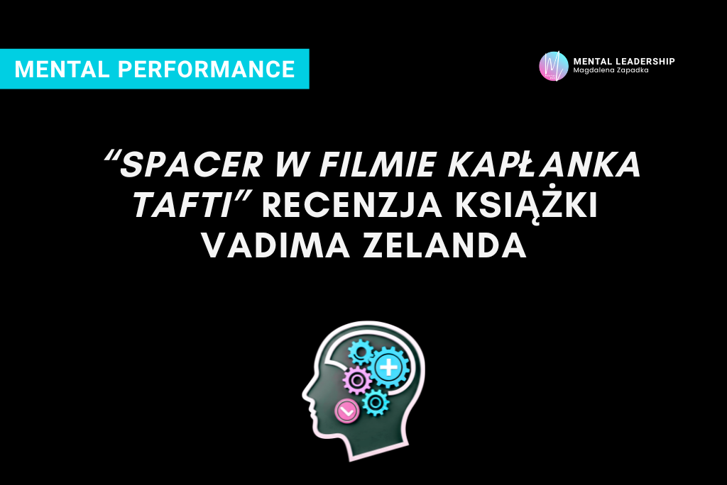 SPACER-W-FILMIE-KAPŁANKA-TAFTI-VADIM-ZELAND-TRENER-MENTALNY-MAGDALENA-ZAPADKA