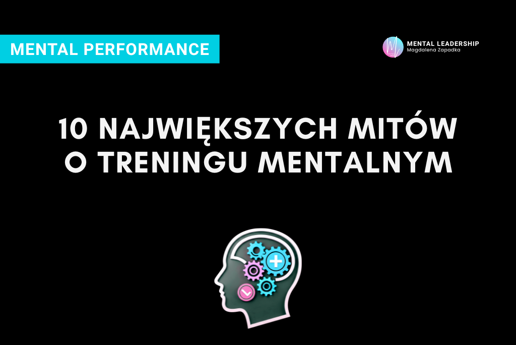 10-NAJWIĘKSZYCH-MITÓW-O-TRENINGU-MENTALNYM-trener-mentalny-magdalena-zapadka