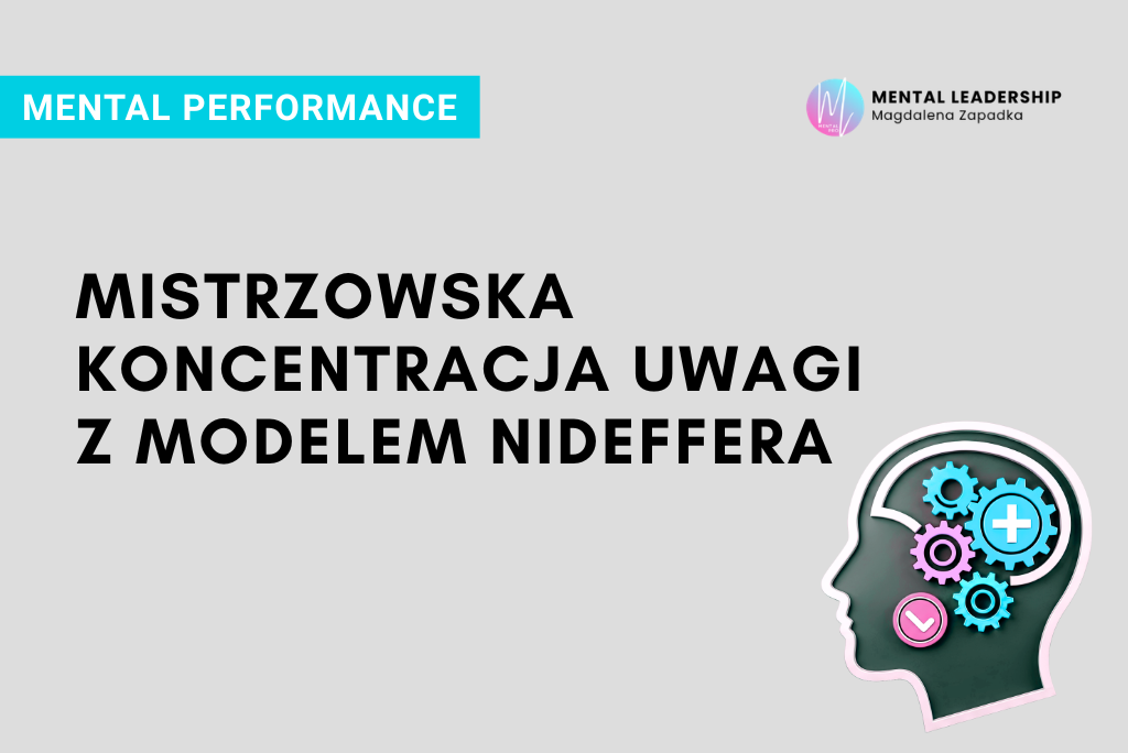 MODEL-NIDEFFERA-koncentracja-uwagi-trening-mentalny-trener-magdalena-zapadka-psychologia-perfromance