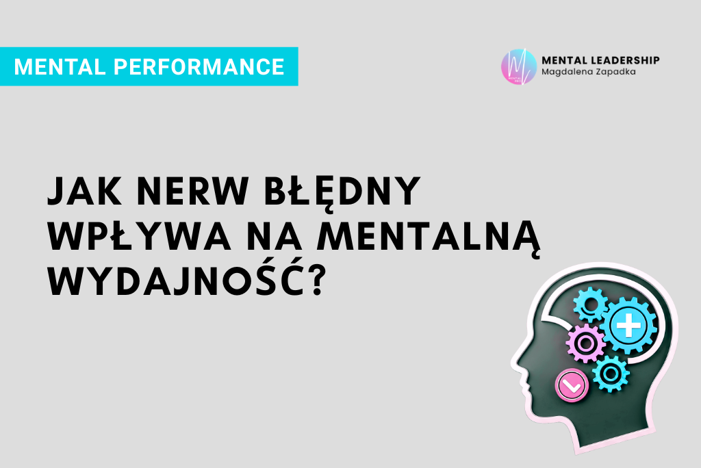 jak-nerw-bledny-wplywa-na-mentalna-wydajnosc-TRENER-MENTALNY-MAGDALENA-ZAPADKA-MENTOR-LIDERÓW