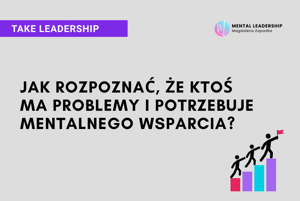 MENTALNE-WSPARCIE-W KRYZYSIE-BEZPIECZEŃSTWO-PSYCHOLOGICZNE-WELLBEING-LEADERSHIP-TRENER-MENTALNY-MAGDALENA-ZAPADKA-MENTOR-LIDERÓW-PRZYWÓDZTWO