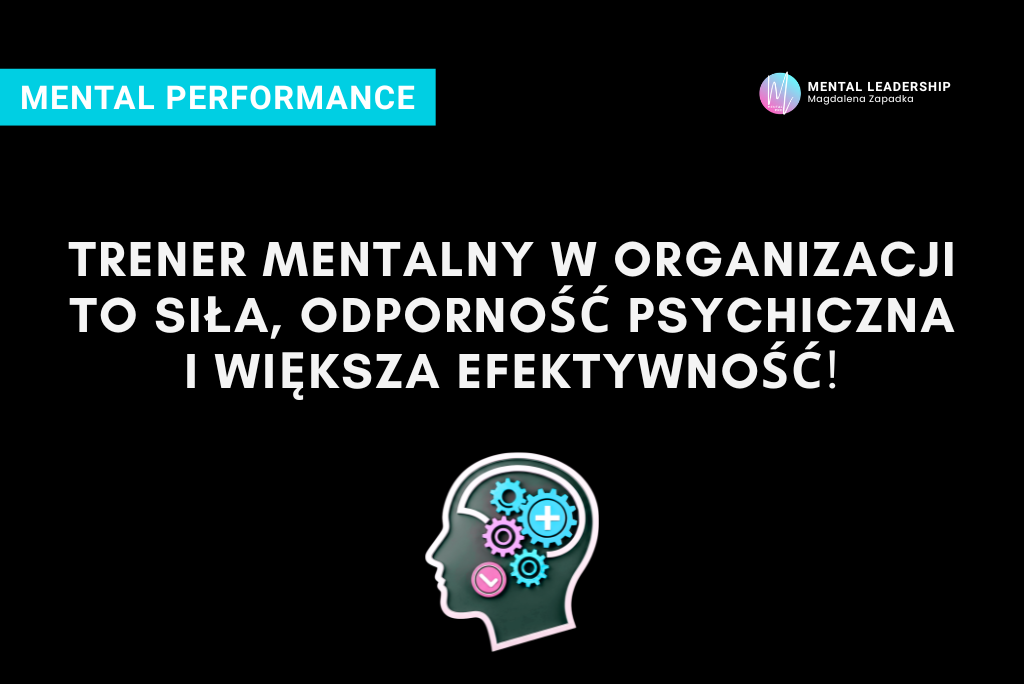 PRZEWAGA-KONKURENCYJNA-SIŁA-ORGANIZACJI-ODPORNOŚĆ-PSYCHICZNA-TRENER-MENTALNY-MAGDALENA-ZAPADKA-MENTOR-LIDERÓW-PRZYWÓDZTWO