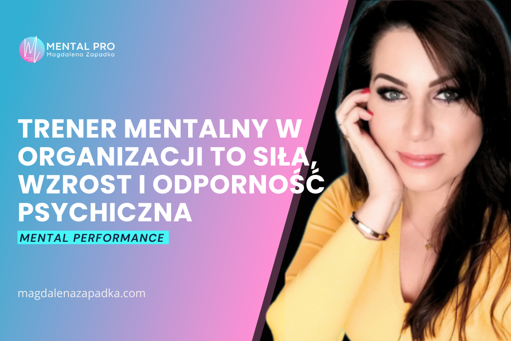 TRENER-MENTALNY-PSYCHOLOGIA-MAGDALENA-ZAPADKA-ODPORNOŚĆ-PSYCHICZNA-MOTYWACJA-PRESJA-STRES-PROKRASTYNACJA-SPORT-TRENING-UMYSŁU-MENTORKA