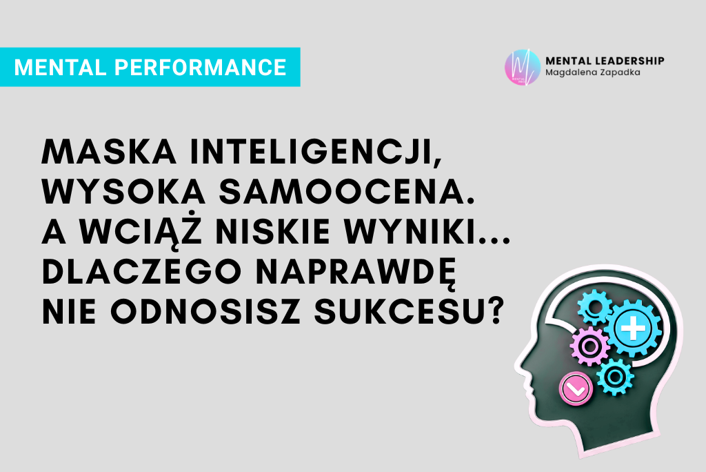 INTELIGENCJA-EFEKTYWNOŚĆ-SKUTECZNOŚĆ-MENTAL-PERFORMANCE-TRENER-MENTALNY-MAGDALENA-ZAPADKA-MENTOR-LIDERÓW