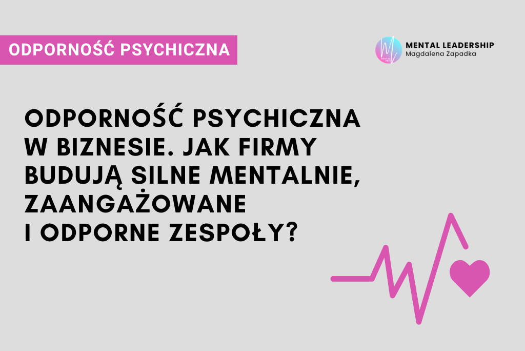 ODPORNOŚĆ-PSYCHICZNA-W-BIZNESIE-ODPORNA-FIRMA-TRENER-MENTALNY-BIZNESU-MAGDALENA-ZAPADKA