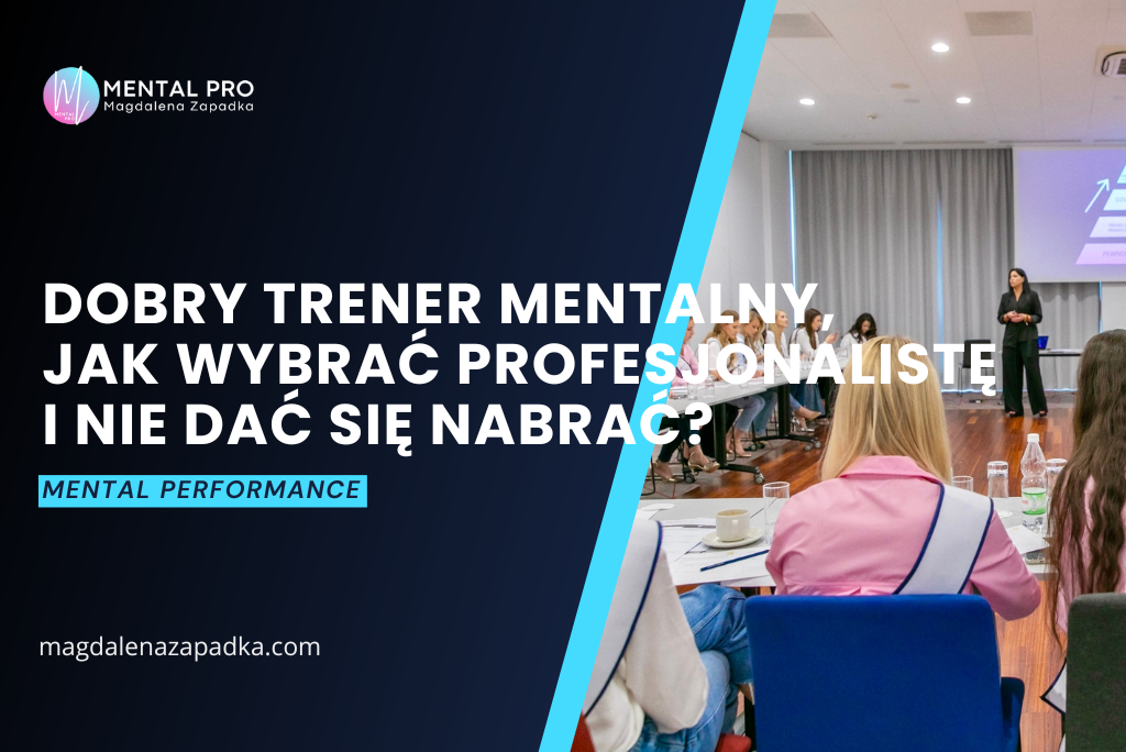 PROFESJONALISTA-TRENER-MENTALNY-MAGDALENA-ZAPADKA-ODPORNOŚĆ-PSYCHICZNA-MOTYWACJA-STRES-PROKRASTYNACJA-SKUTECZNOŚĆ-SPORT-UMYSŁ-MENTORKA