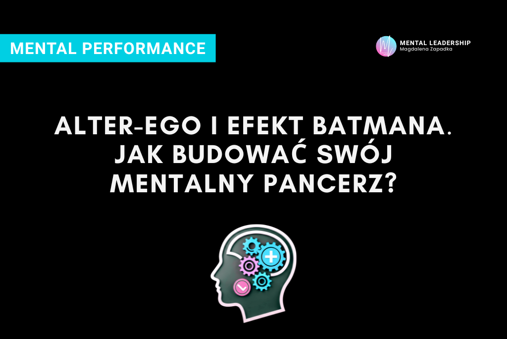 Efekt Batmana to technika psychologiczna, w której tworzysz alter-ego – wersję siebie działającą pod presją bez blokad emocjonalnych. Dowiedz się, jak budować mentalny pancerz, który uruchamia pewność siebie i odwagę w kluczowych momentach | Magdalena Zapadka Certyfikowany Trener Mentalny i Biznesu. Ekspert rozwoju potencjału liderskiego i odporności psychicznej