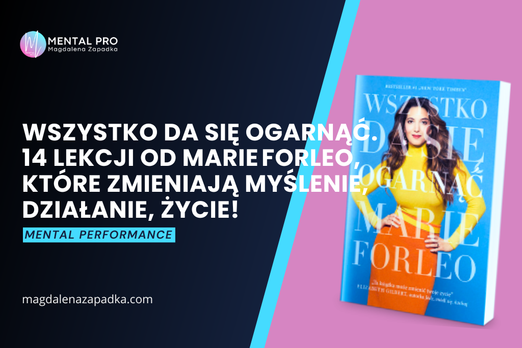 O CZYM JEST KSIĄŻKA WSZYSTKO DA SIĘ OGARNĄĆ MARIE FORLEO?