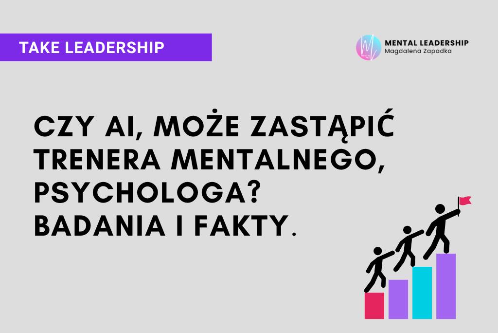 CZY-AI-ZASTĄPI-TRENERA-PSYCHOLOGA-TRENER-MENTALNY-MAGDALENA-ZAPADKA-MENTOR-LIDERÓW-PRZYWÓDZTWO