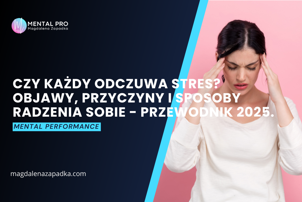 CZY KAŻDY ODCZUWA STRES I PRESJĘ?