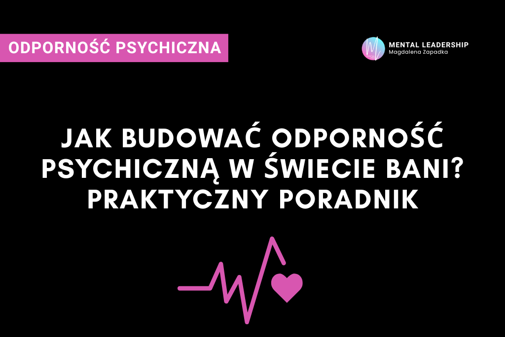 ODPORNOŚĆ-PSYCHICZNA-ŚWIAT-BANI-PRESJA-TRENER-MENTALNY-BIZNESU-MAGDALENA-ZAPADKA-PRZYWÓDZTWO