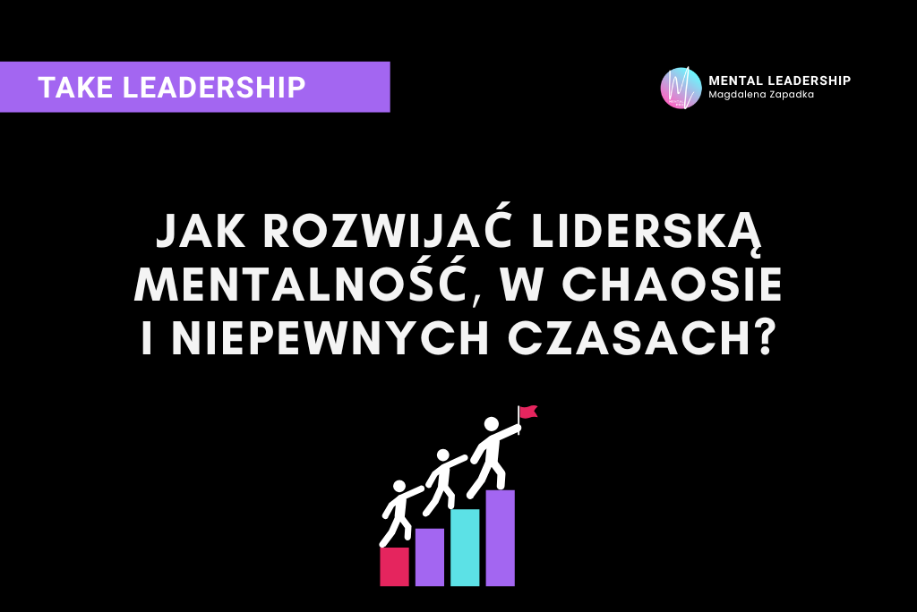 7 filarów skuteczności. Mentalność lidera w niepewnych czasach – Magdalena Zapadka trener mentalny i biznesu